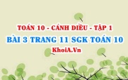 Bài 3 trang 11 SGK Toán 10 tập 1 Cánh Diều